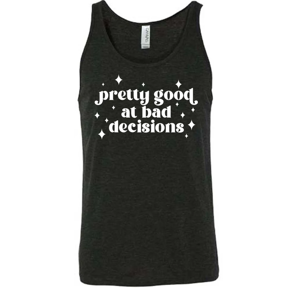 Pretty Good at Bad Decisions Shirt Unisex - Image 2