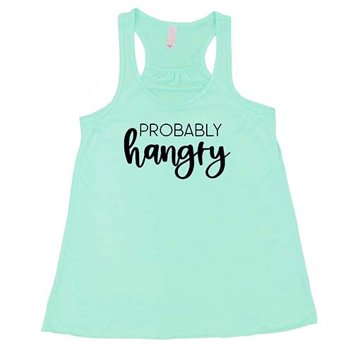 Probably Hangry Shirt