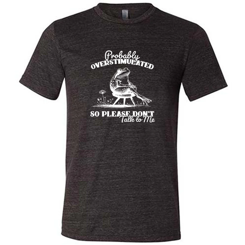 Probably Overstimulated So Please Don't Talk to Me Shirt Unisex