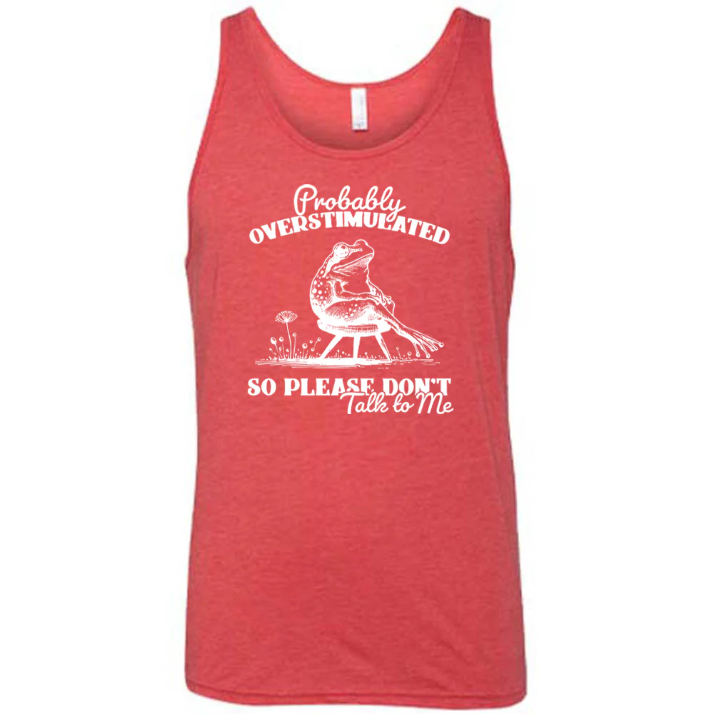 Probably Overstimulated So Please Don't Talk to Me Shirt Unisex - Image 4
