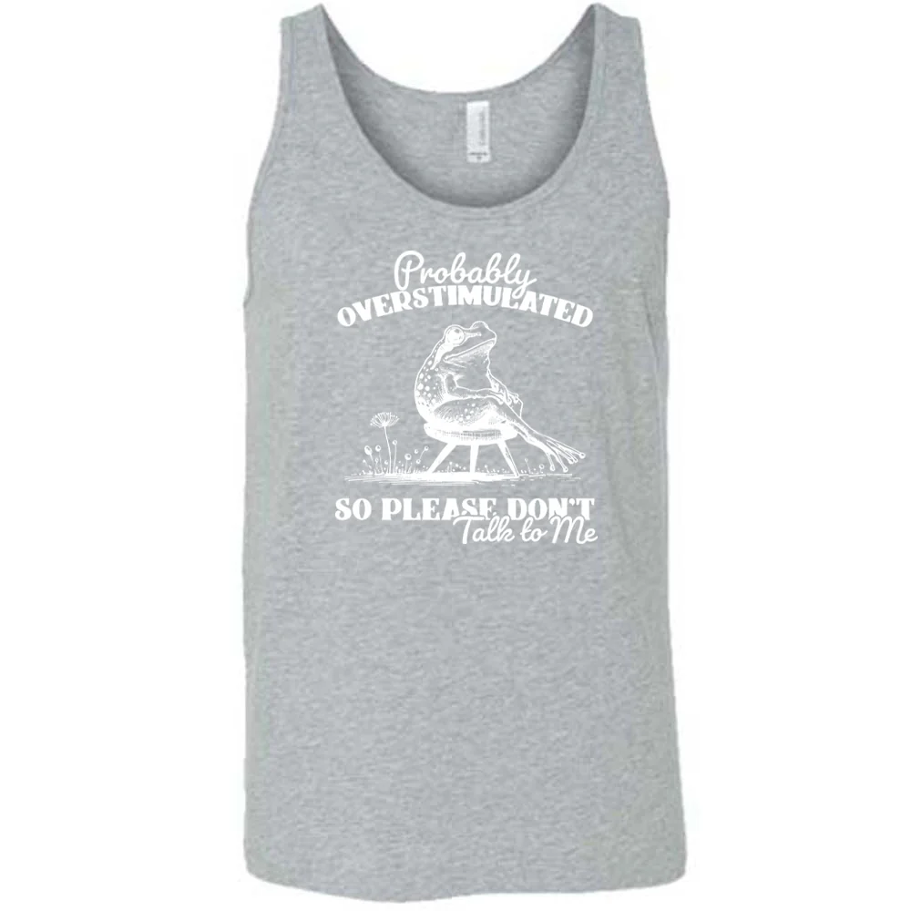 Probably Overstimulated So Please Don't Talk to Me Shirt Unisex - Image 6