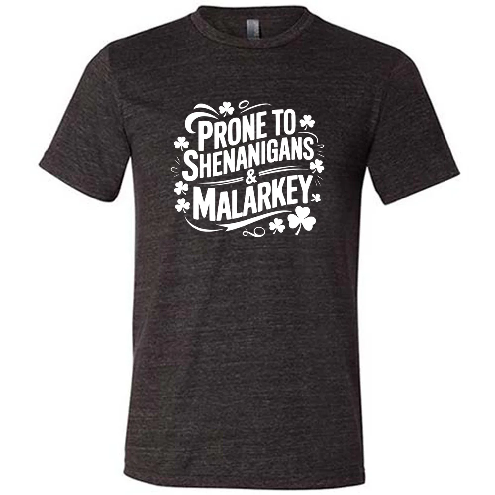 Prone To Shenanigans & Malarkey Shirt Unisex