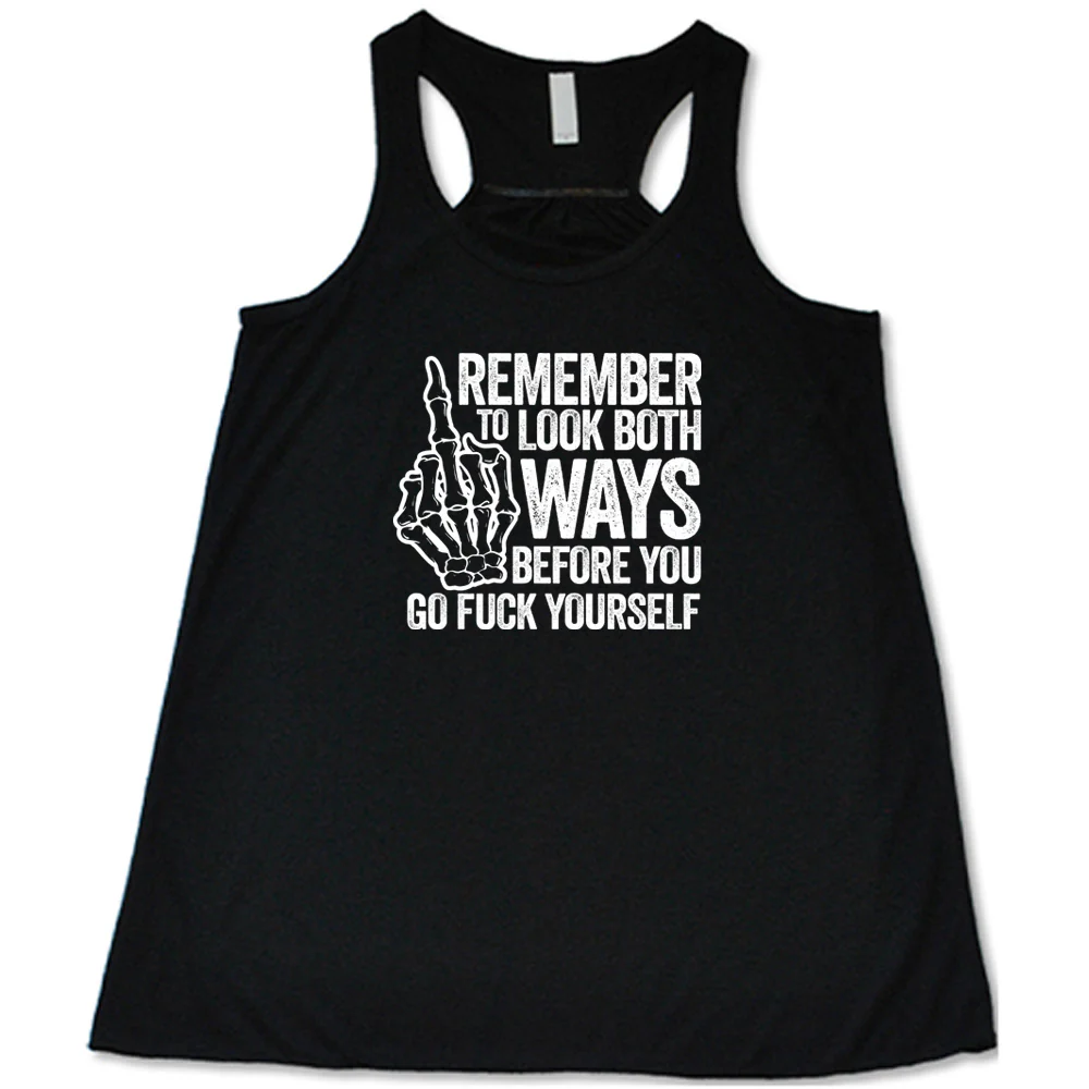 Remember To Look Both Ways Shirt