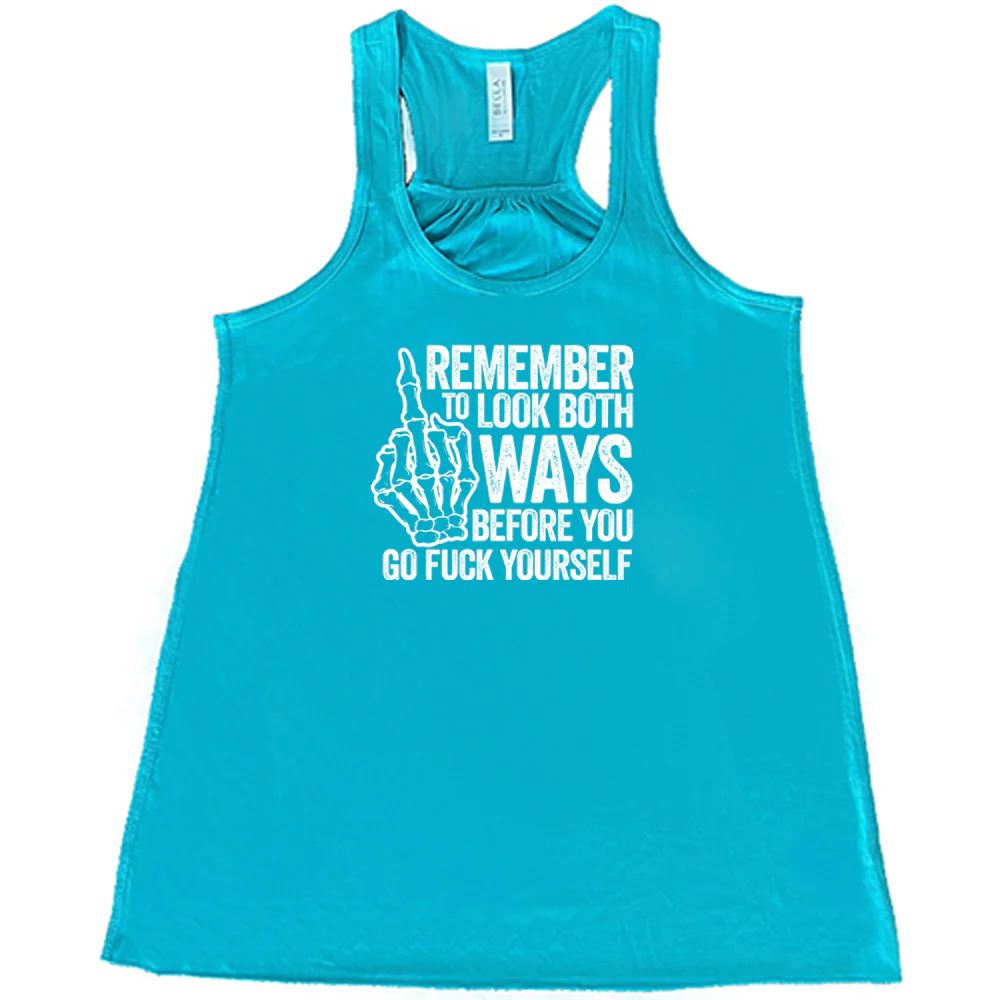 Remember To Look Both Ways Shirt - Image 5