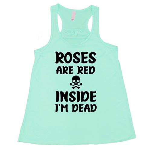 Roses Are Red Inside I'm Dead Shirt - Image 5