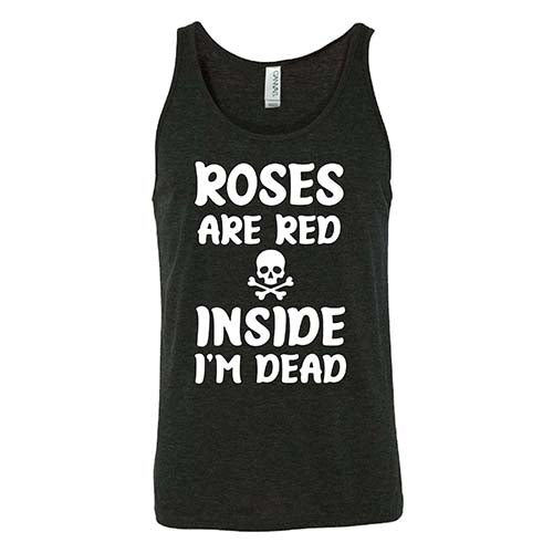 Roses Are Red Inside I'm Dead Shirt Unisex - Image 2