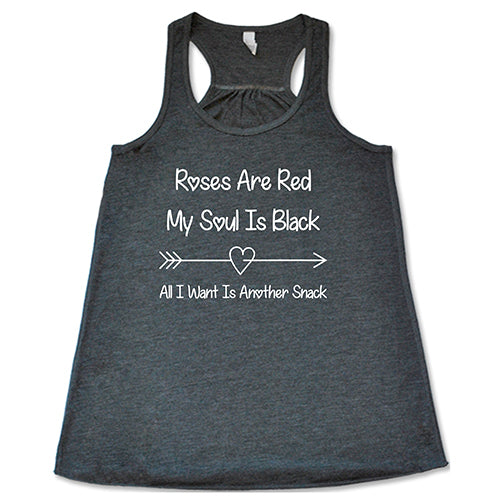 Roses Are Red My Soul Is Black All I Want Is Another Snack Shirt - Image 6