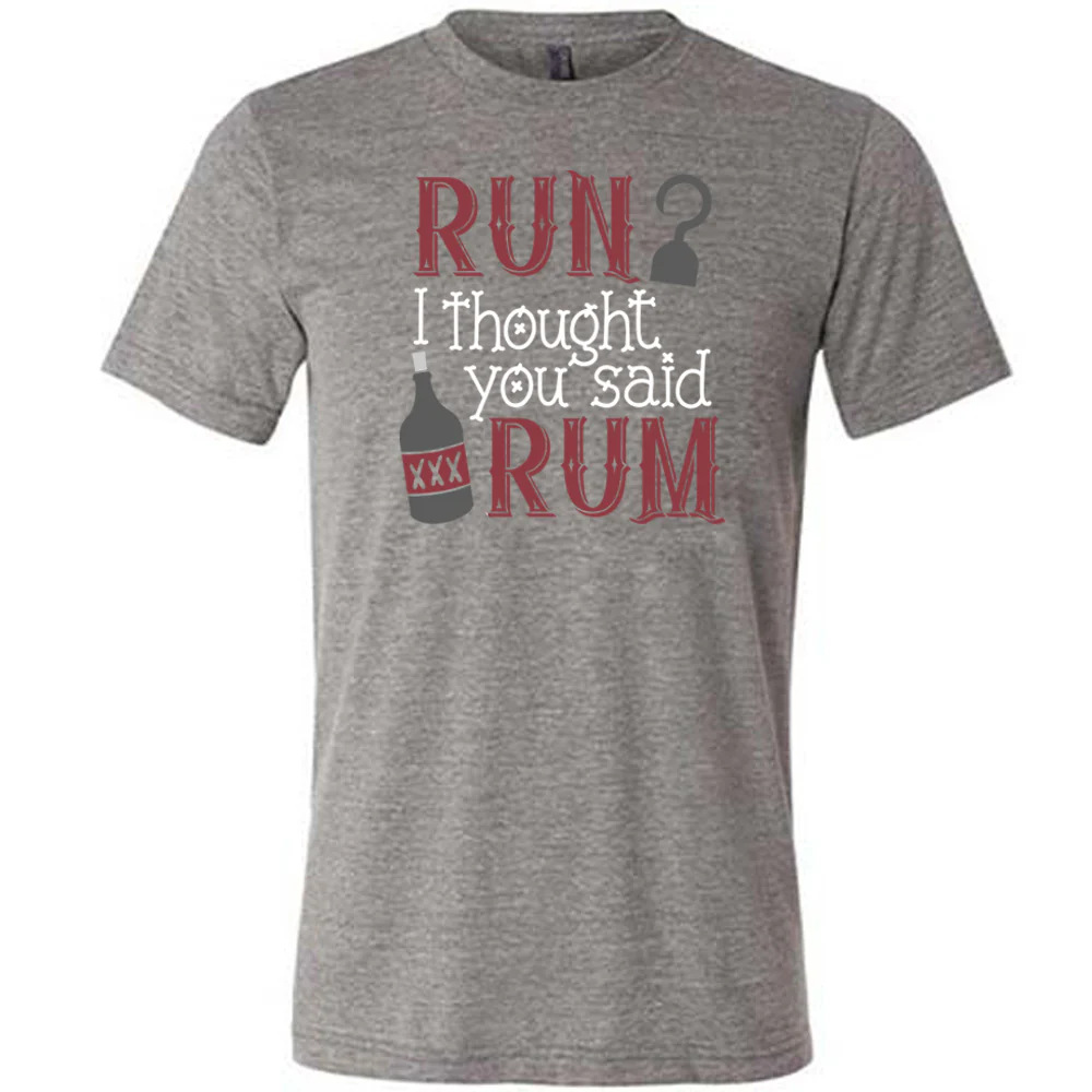 Run? I Thought You Said Rum Shirt Unisex - Image 6