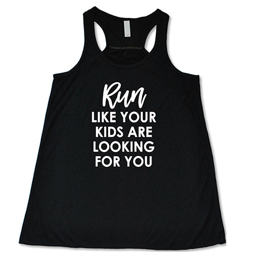 Run Like Your Kids Are Looking For You Shirt - Image 2