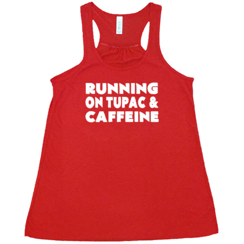 Running On Tupac And Caffeine Shirt - Image 5