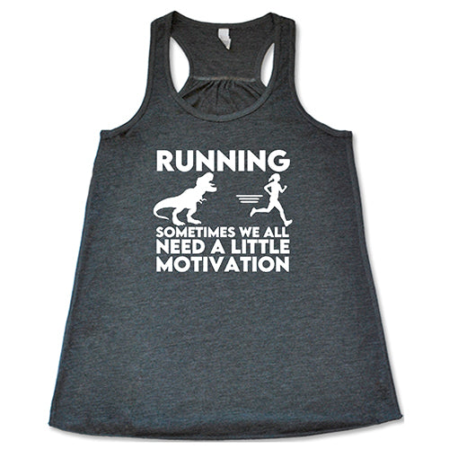 Running... Sometimes We All Need a Little Motivation Shirt - Image 3