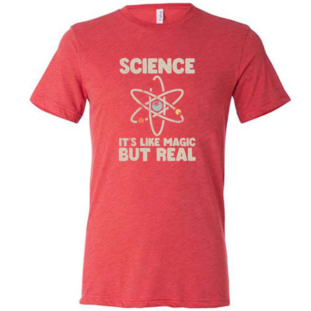 Science It's Like Magic But Real Shirt Unisex - Image 7