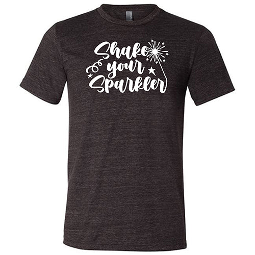 Shake Your Sparkler Shirt Unisex - Image 3