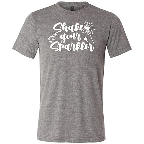Shake Your Sparkler Shirt Unisex - Image 5