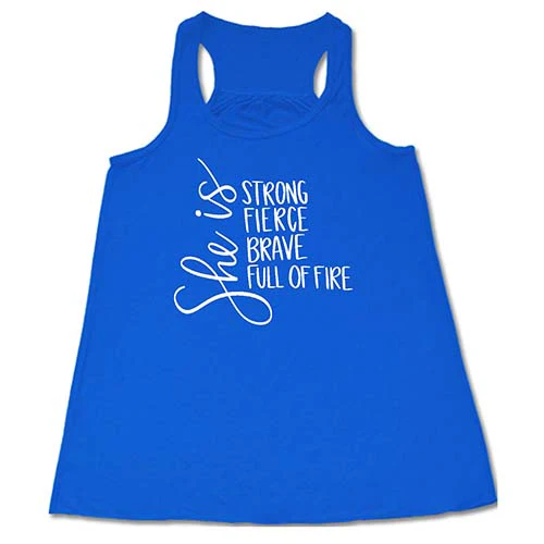 She Is Strong, Fierce, Brave, & Full Of Fire Shirt - Image 2
