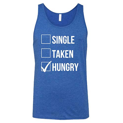 Single Taken Hungry Shirt Unisex - Image 2