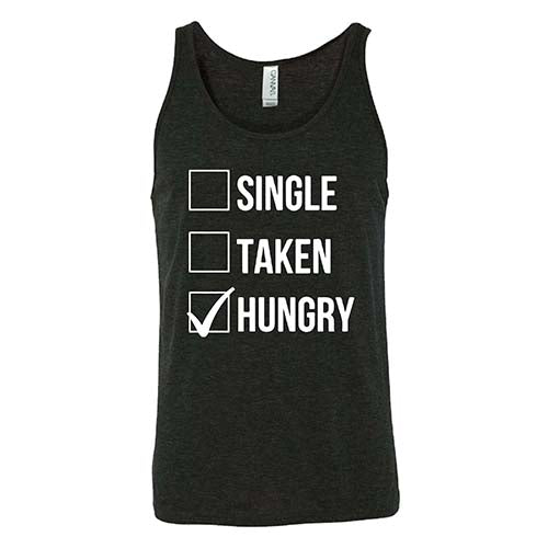 Single Taken Hungry Shirt Unisex - Image 4