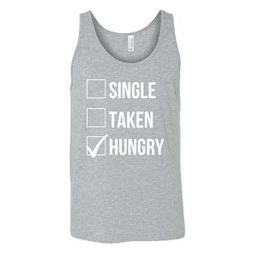 Single Taken Hungry Shirt Unisex - Image 6