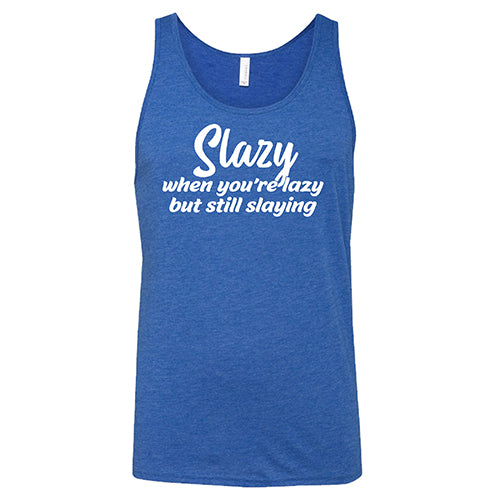 Slazy, When You're Lazy But Still Slaying Shirt Unisex - Image 6