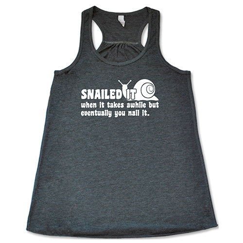 Snailed It, When It Takes Awhile But Eventually You Nail It Shirt - Image 2