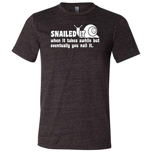 Snailed It, When It Takes Awhile But Eventually You Nail It Shirt Unisex - Image 3