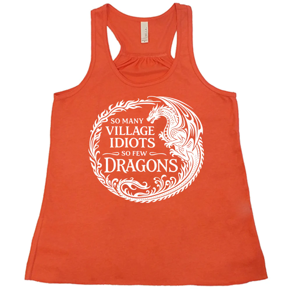 So Many Village Idiots So Few Dragons Shirt - Image 4