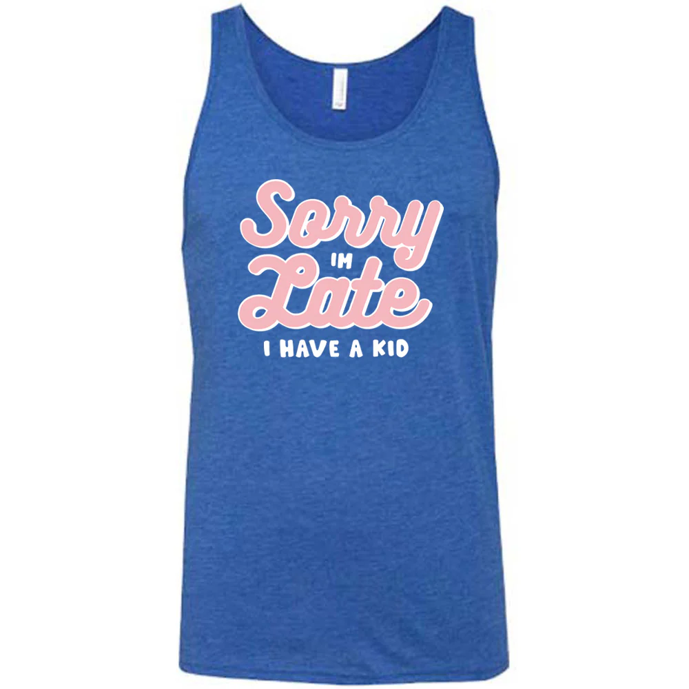Sorry I'm Late, I Have A Kid Shirt Unisex - Image 4
