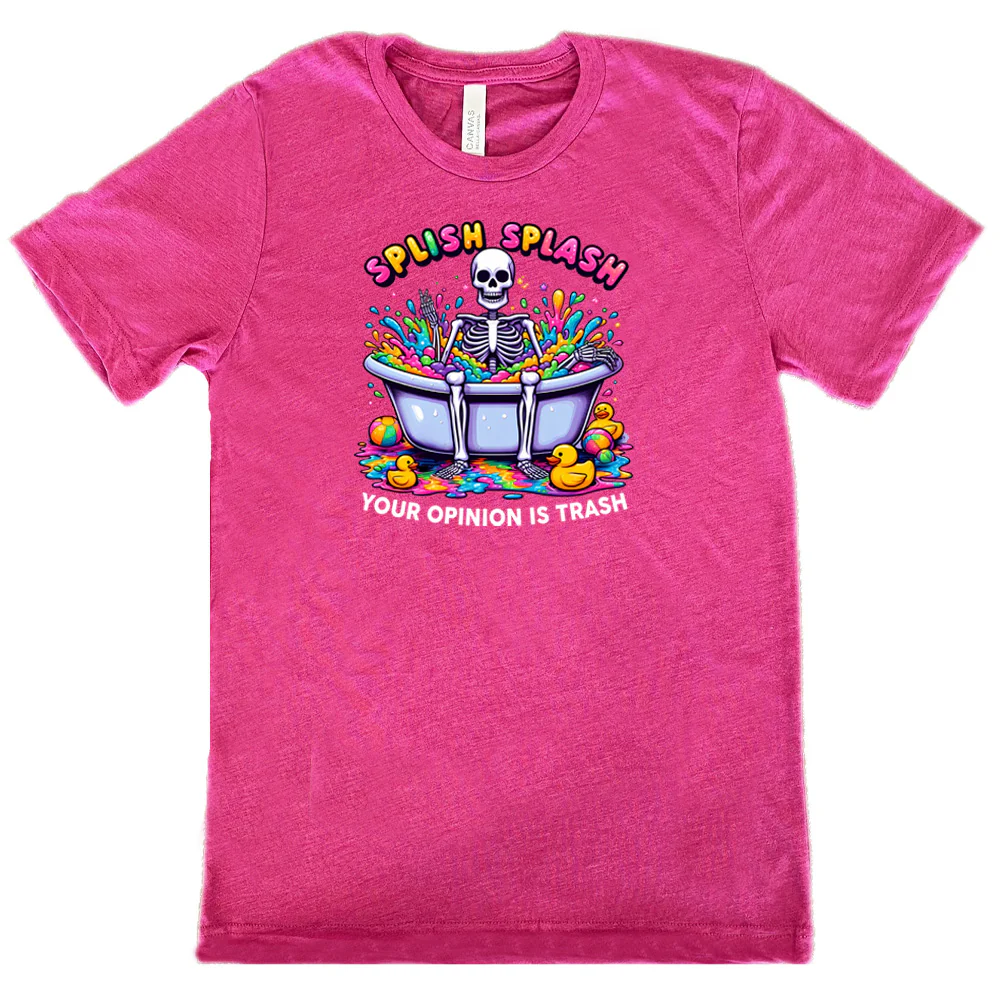 Splish Splash Your Opinion Is Trash Shirt Unisex - Image 10