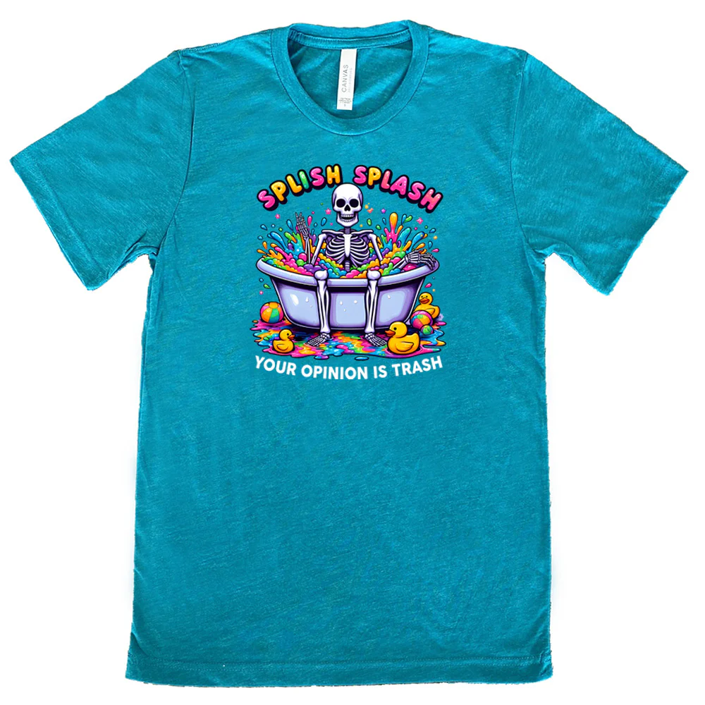 Splish Splash Your Opinion Is Trash Shirt Unisex - Image 11