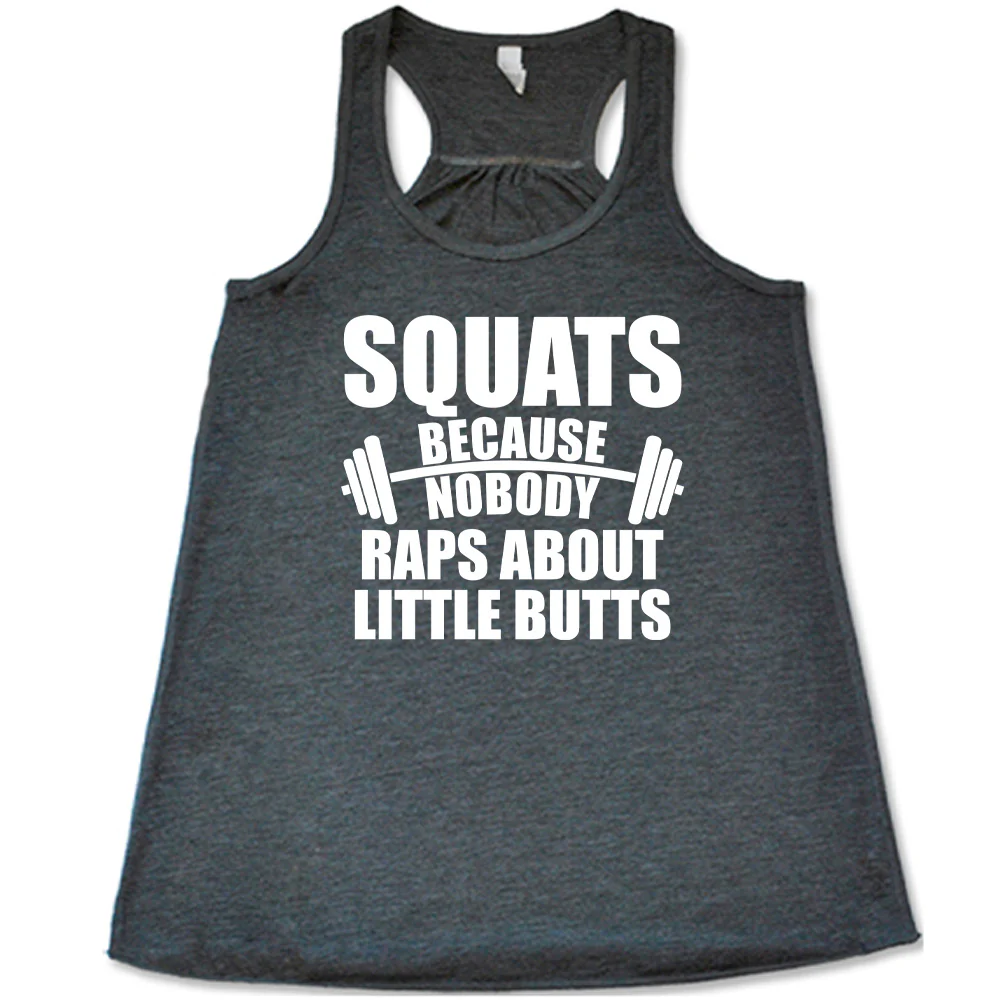 Squats Because Nobody Raps About Little Butts Shirt - Image 2