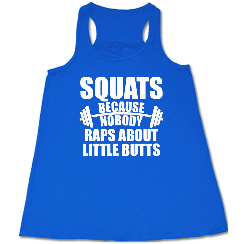 Squats Because Nobody Raps About Little Butts Shirt - Image 3