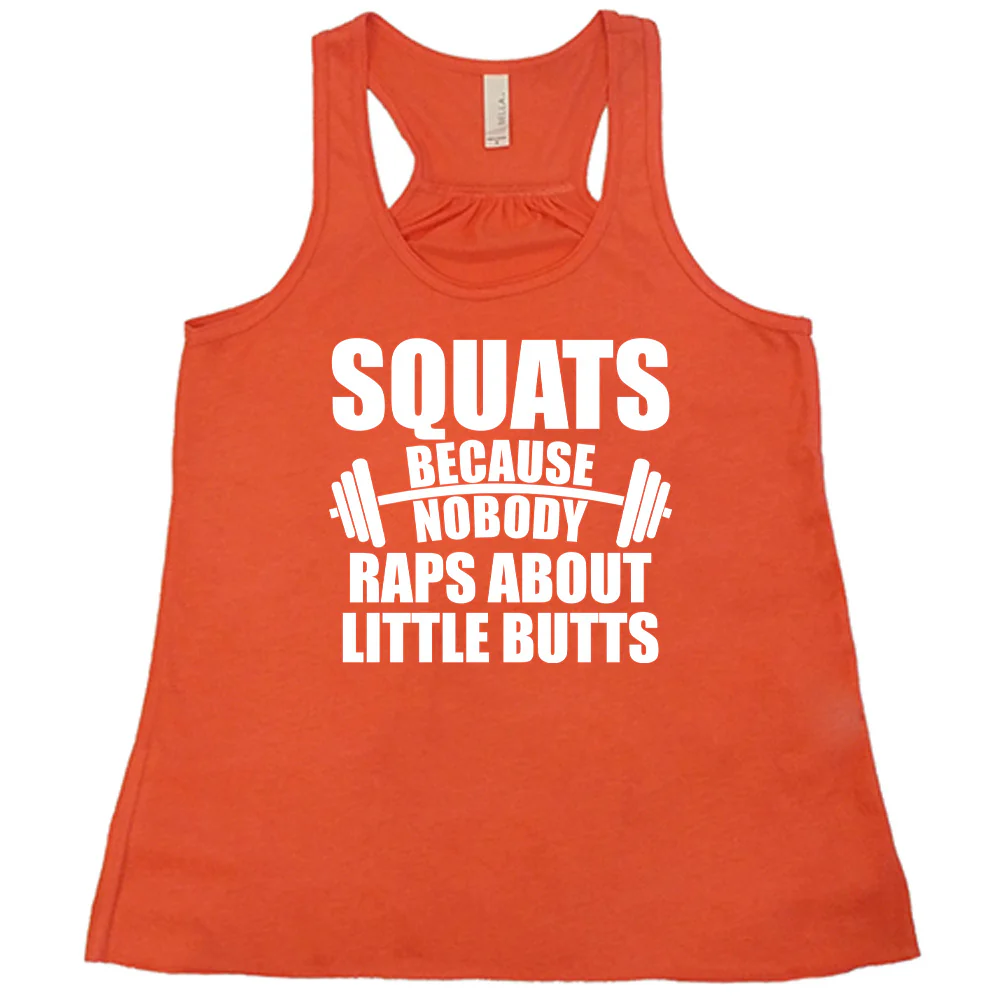 Squats Because Nobody Raps About Little Butts Shirt - Image 4