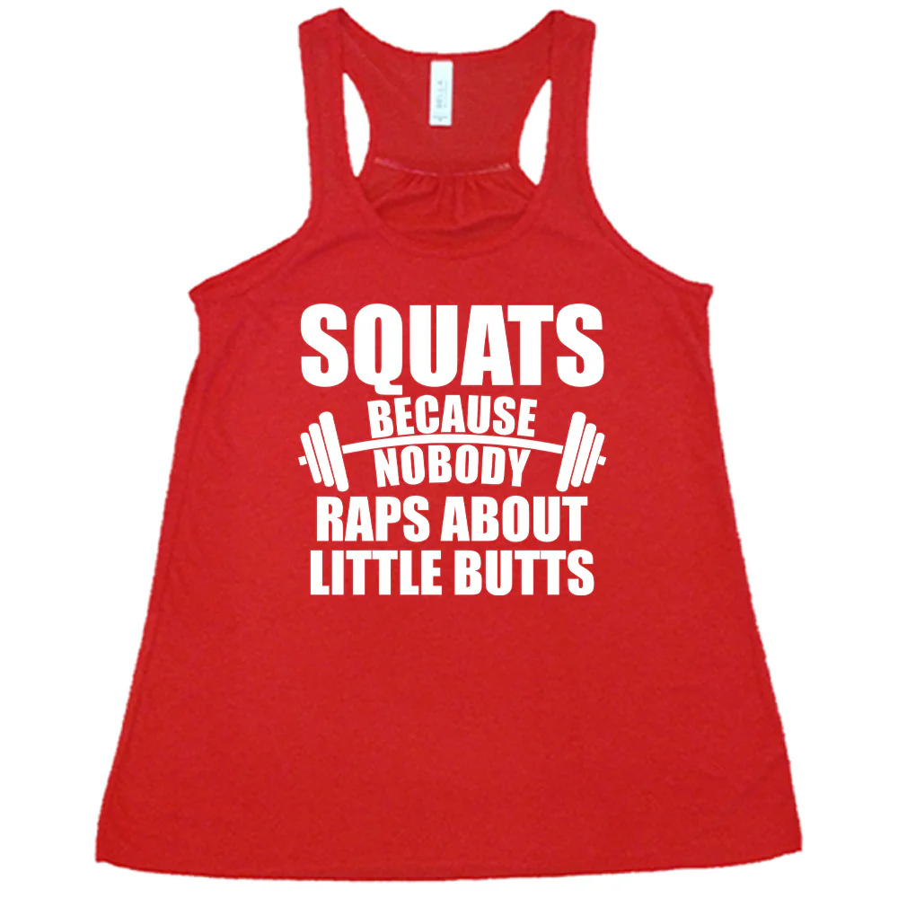 Squats Because Nobody Raps About Little Butts Shirt - Image 5