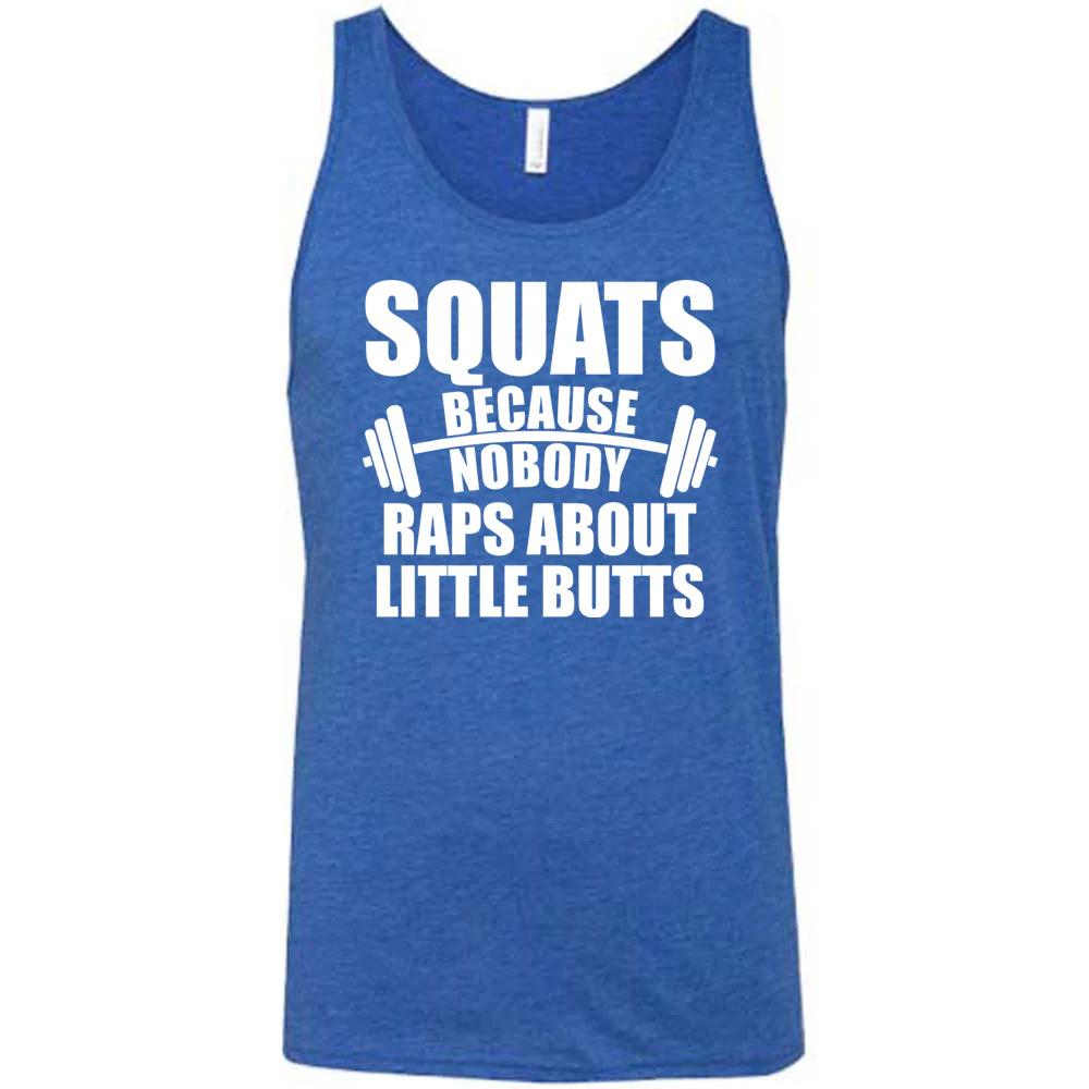 Squats Because Nobody Raps About Little Butts Shirt Unisex - Image 4