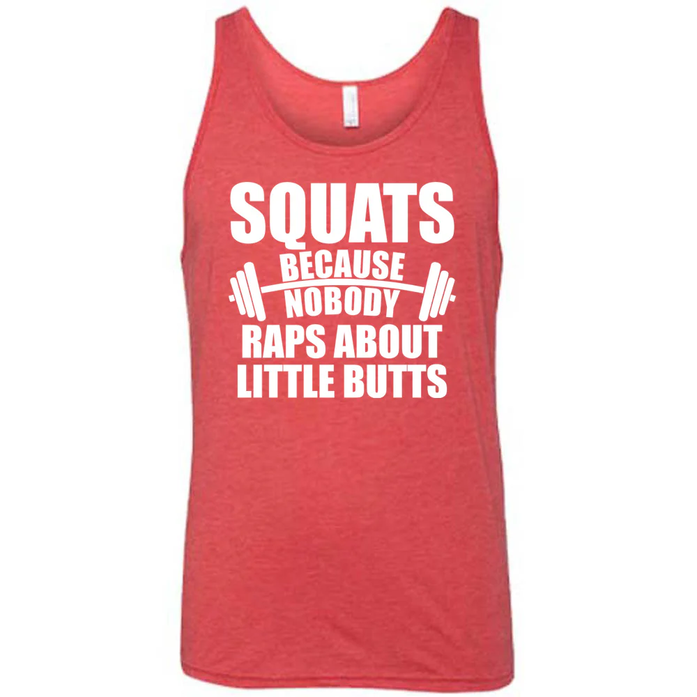 Squats Because Nobody Raps About Little Butts Shirt Unisex - Image 6