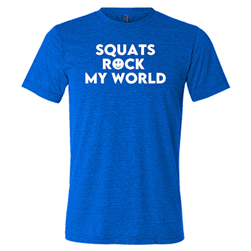 Squats Rock My World Shirt Unisex - Image 3
