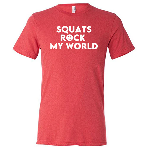 Squats Rock My World Shirt Unisex - Image 7