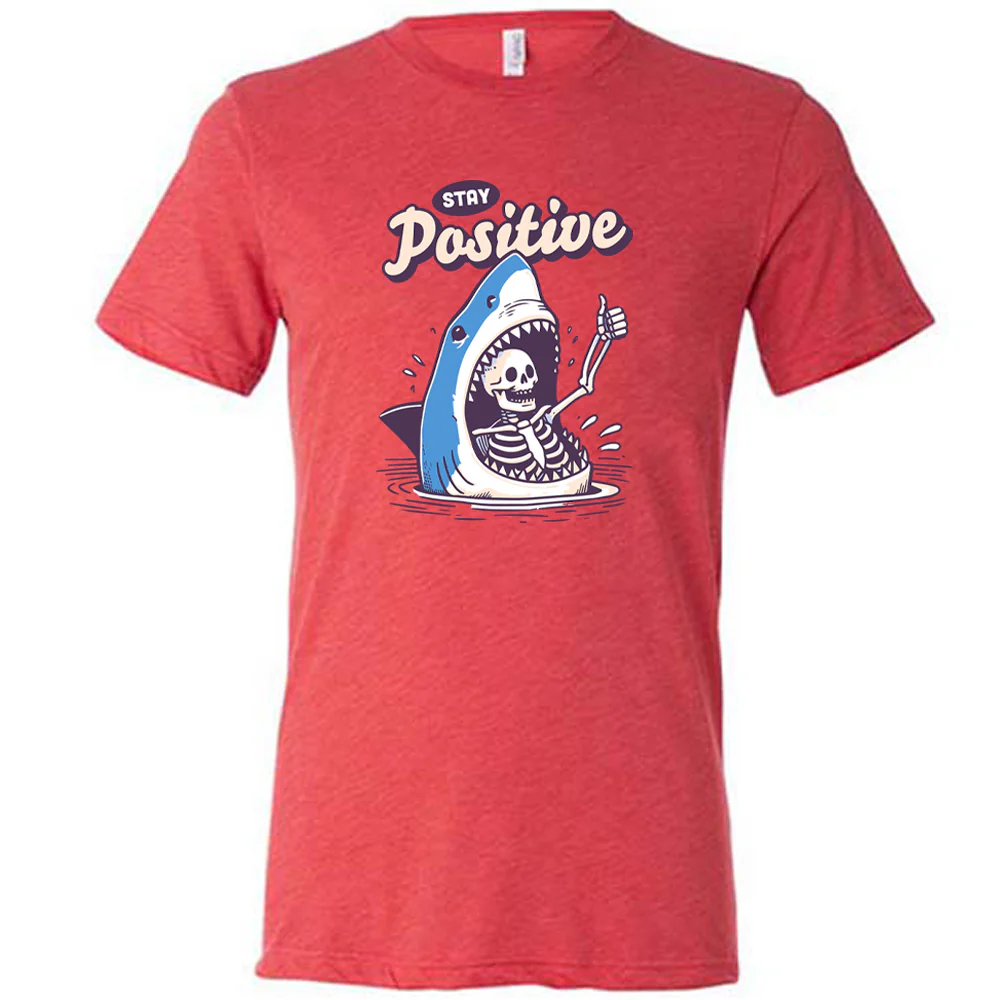 Stay Positive Shirt Unisex - Image 3