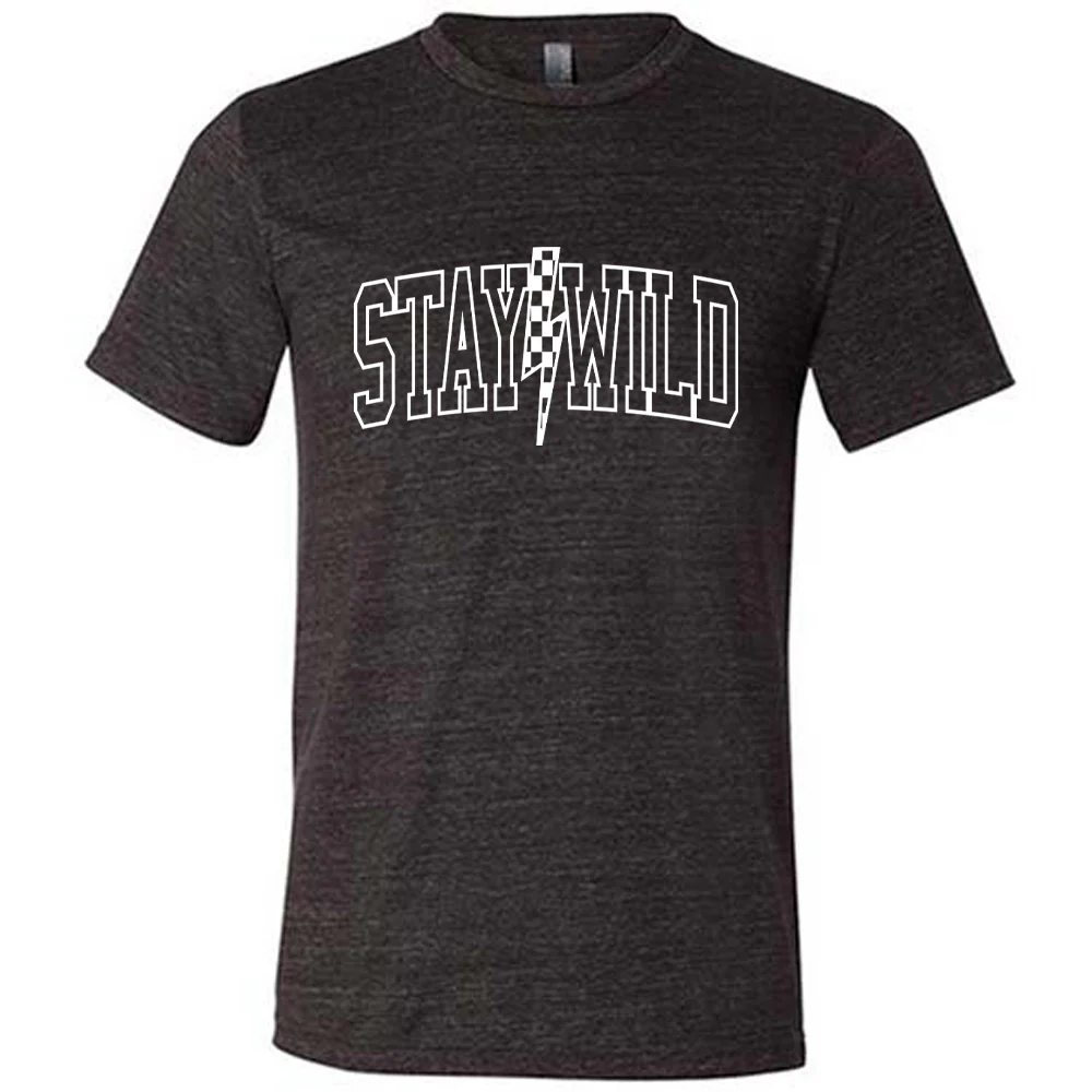 Stay Wild Shirt Unisex