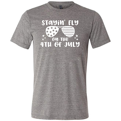 Stayin' Fly On The 4th Of July Shirt Unisex - Image 2