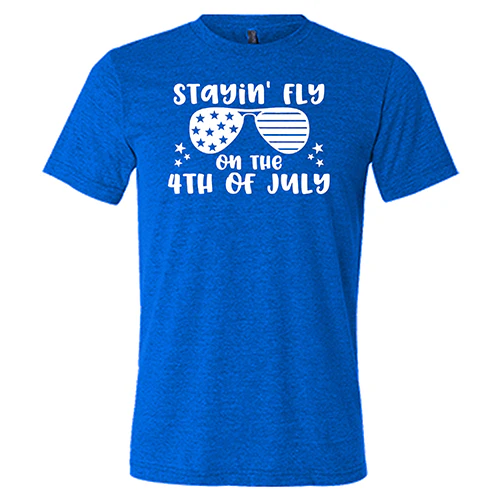 Stayin' Fly On The 4th Of July Shirt Unisex - Image 6
