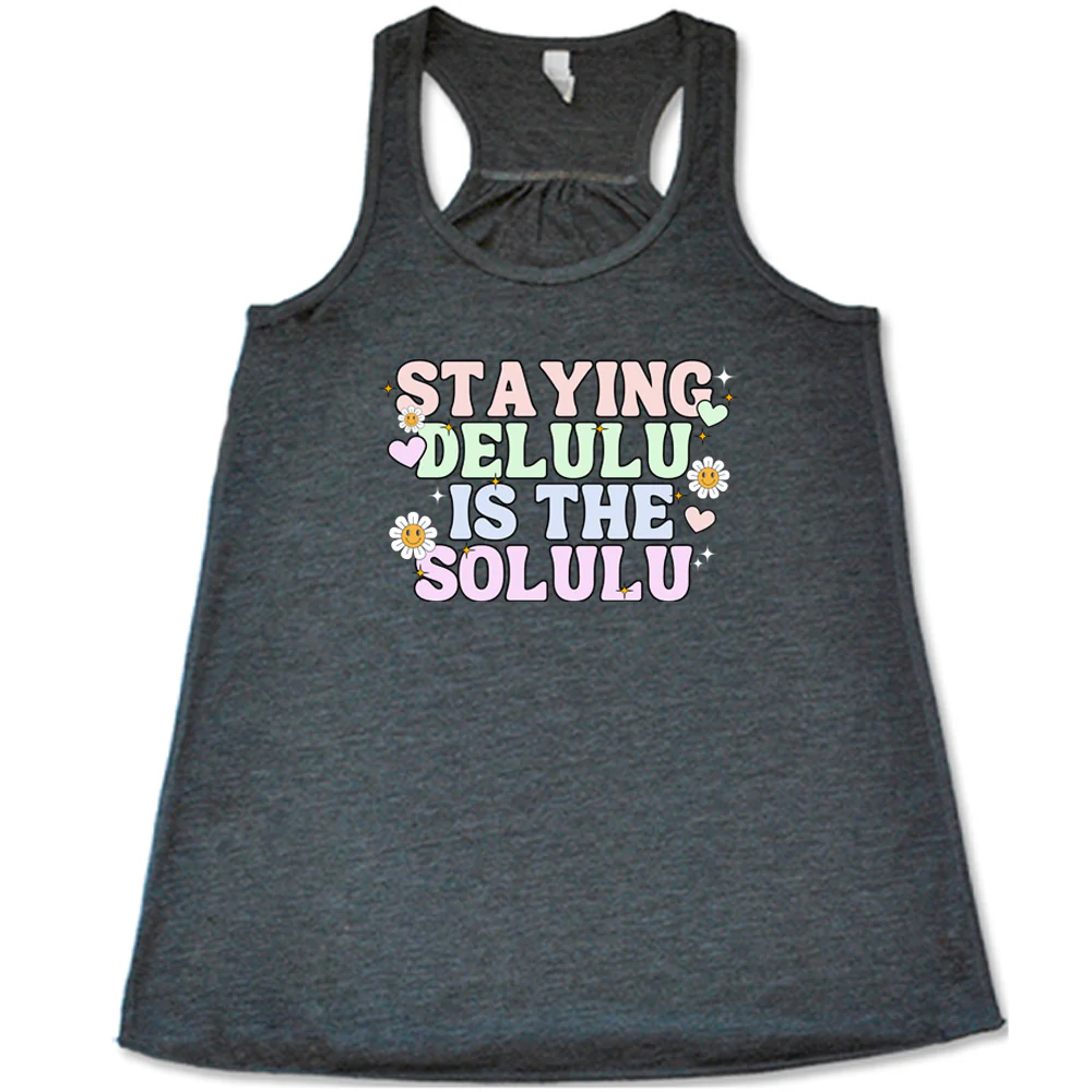 Staying Delulu Is The Solulu Shirt - Image 2