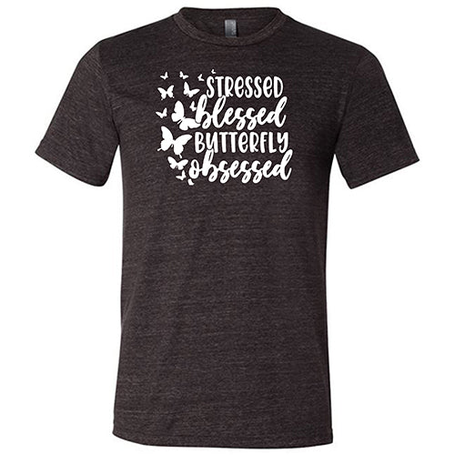 Stressed, Blessed, Butterfly Obsessed Shirt Unisex - Image 3