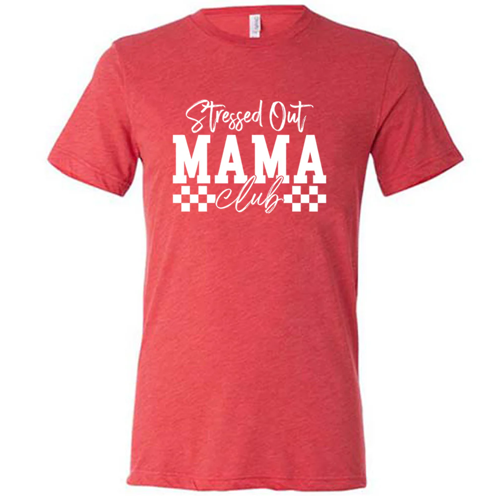 Stressed Out Mama Club Shirt Unisex - Image 3