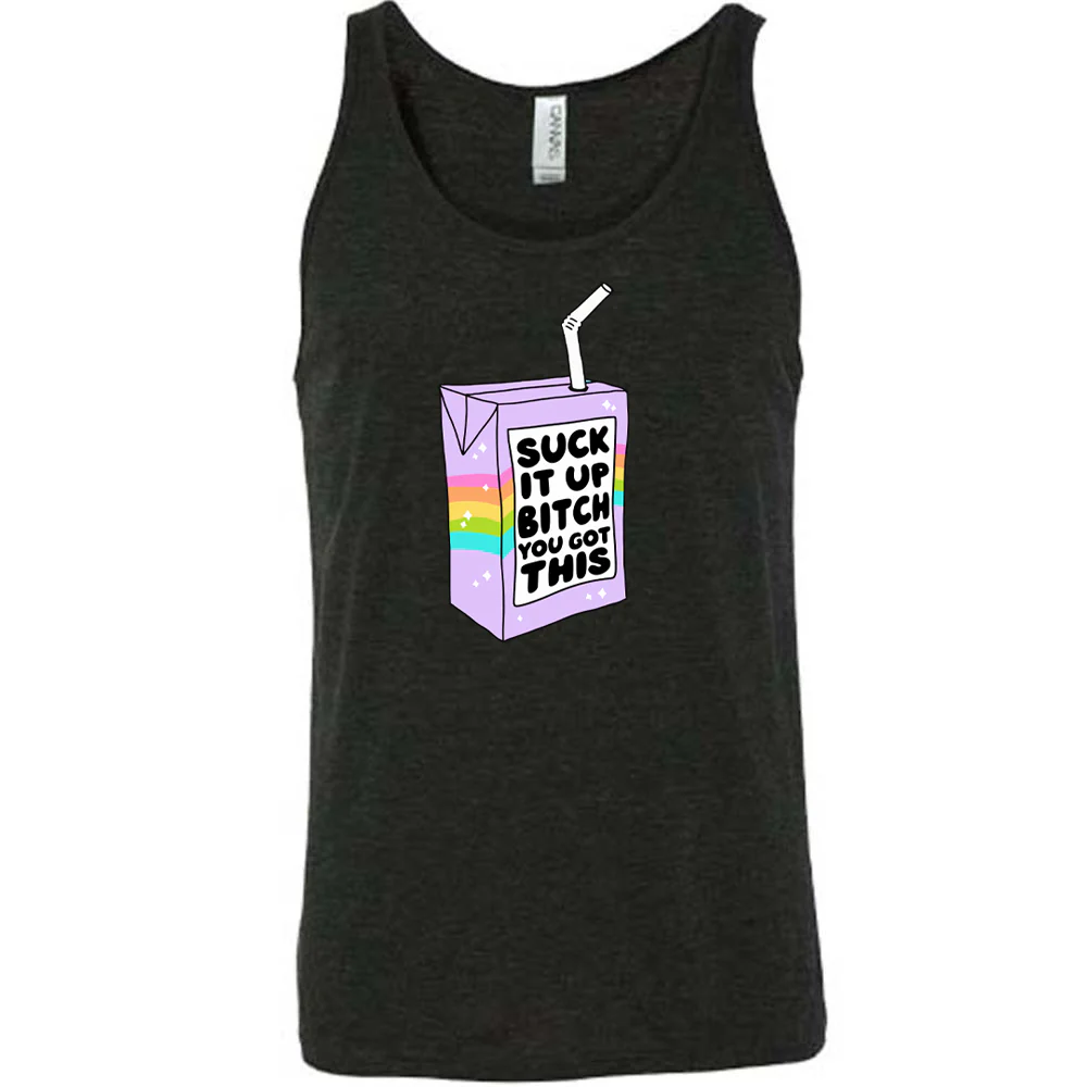 Suck It Up Bitch You Got This Shirt Unisex - Image 2