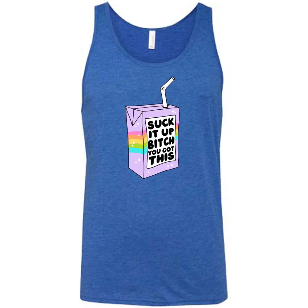 Suck It Up Bitch You Got This Shirt Unisex - Image 4