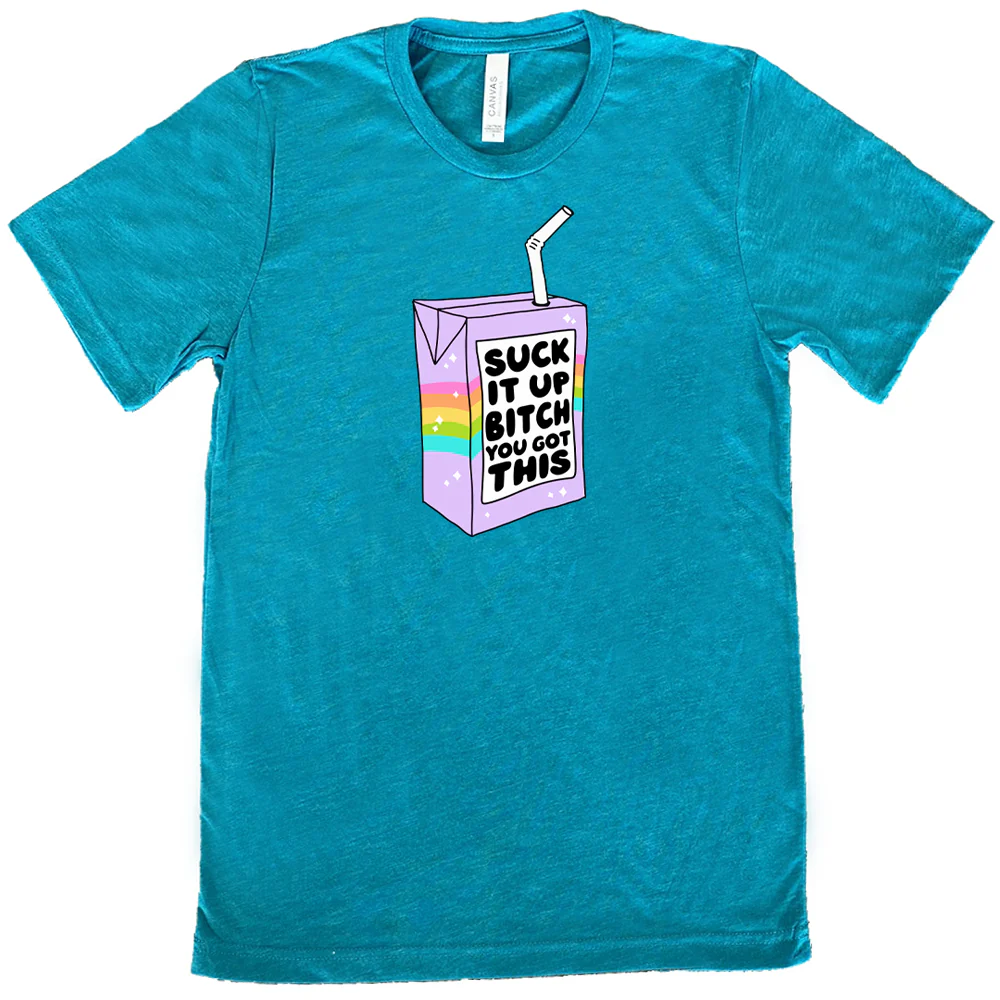 Suck It Up Bitch You Got This Shirt Unisex - Image 9