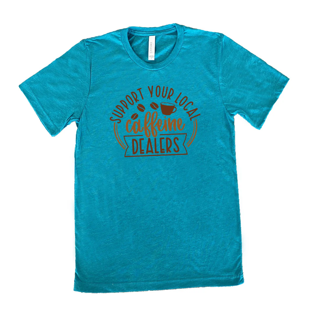 Support Your Local Caffeine Dealers Shirt Unisex - Image 11