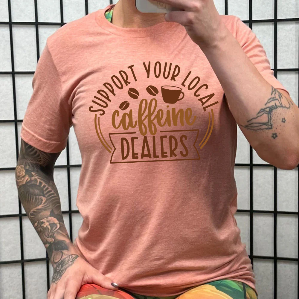 Support Your Local Caffeine Dealers Shirt Unisex - Image 9