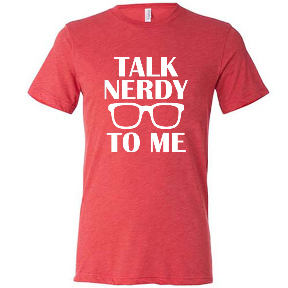 Talk Nerdy To Me Shirt Unisex - Image 7